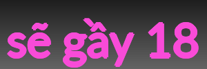 sẽ gầy 18